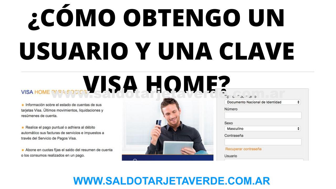 ¿Cómo Obtengo un Usuario y una Clave Visa Home?