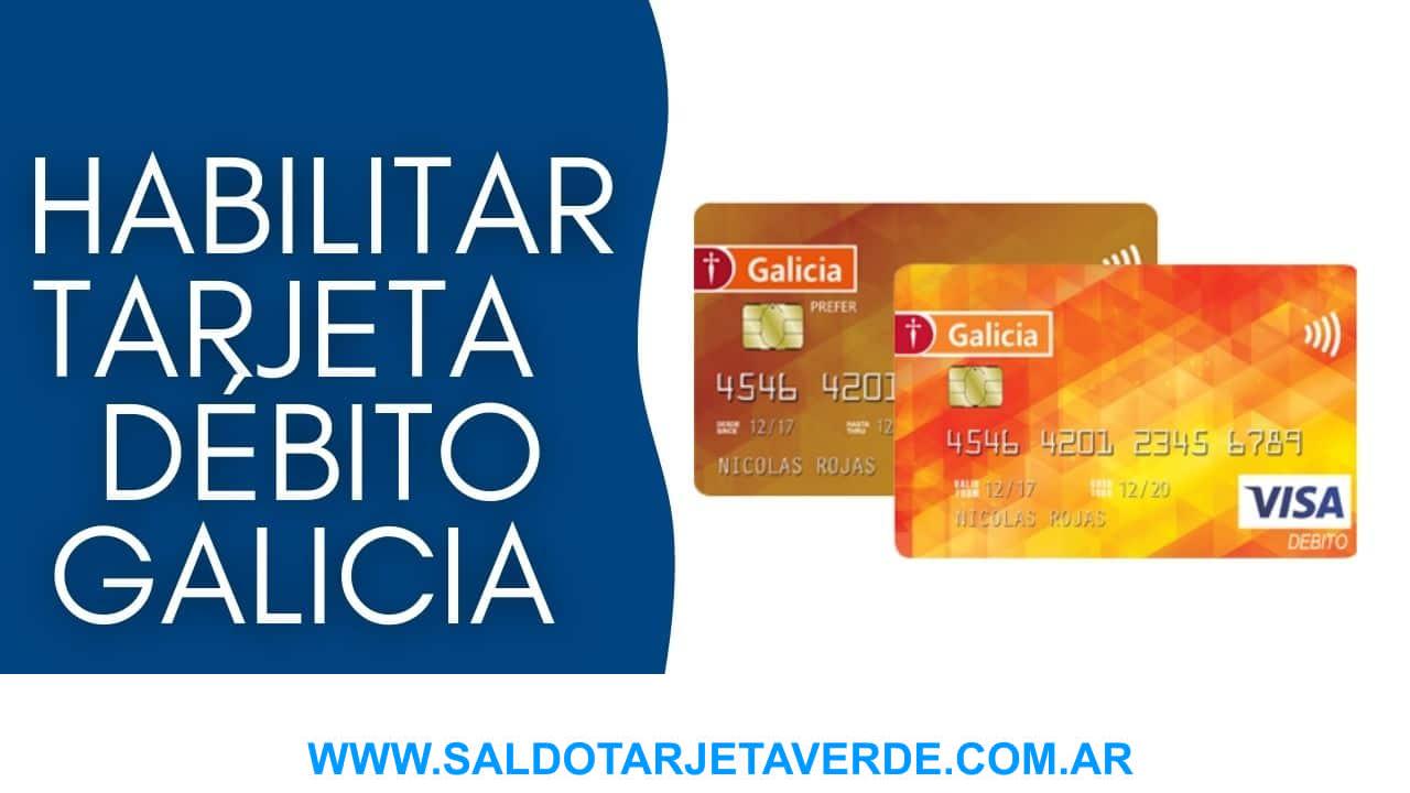 ᐈ ¿Como Habilitar Tarjeta de Débito Banco Galicia? ¿Como hago?